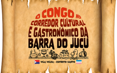 Conheça o Projeto “O Congo no Corredor Cultural e Gastronômico da Barra do Jucu”