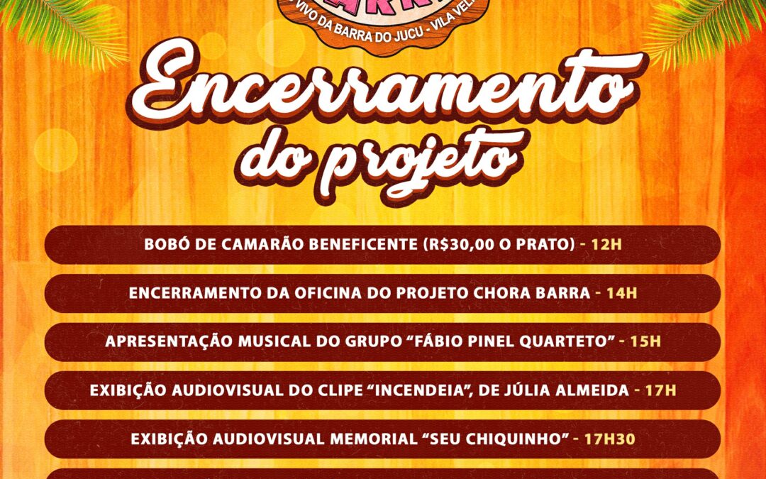 Projeto Chora Barra: “Evento de Encerramento” no dia 07 de julho, na Barra do Jucu